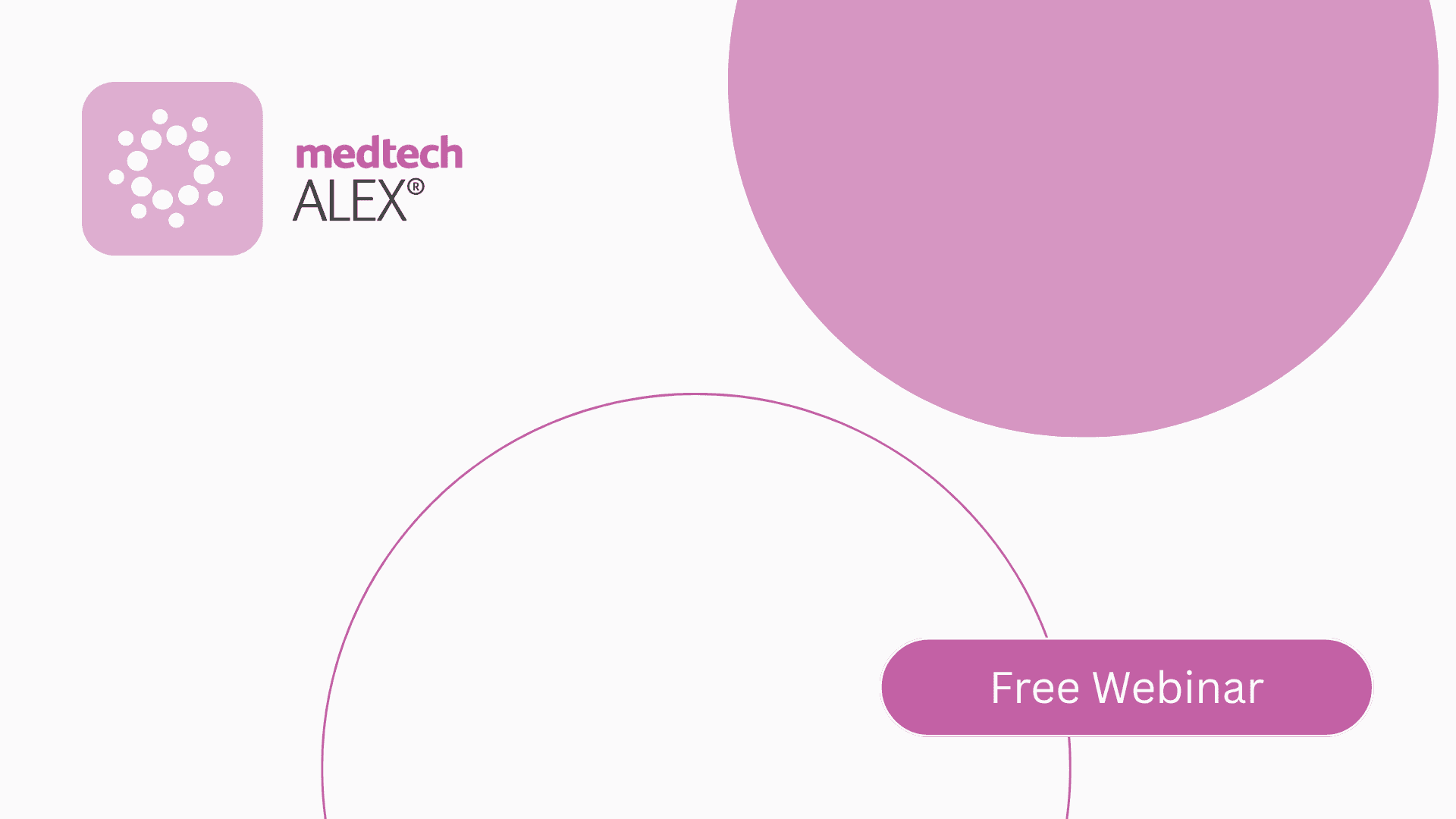 Medtech ALEX partner webinar - ClinicPro Caprture
